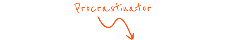 Procrastinator