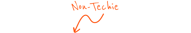 Non-Techie