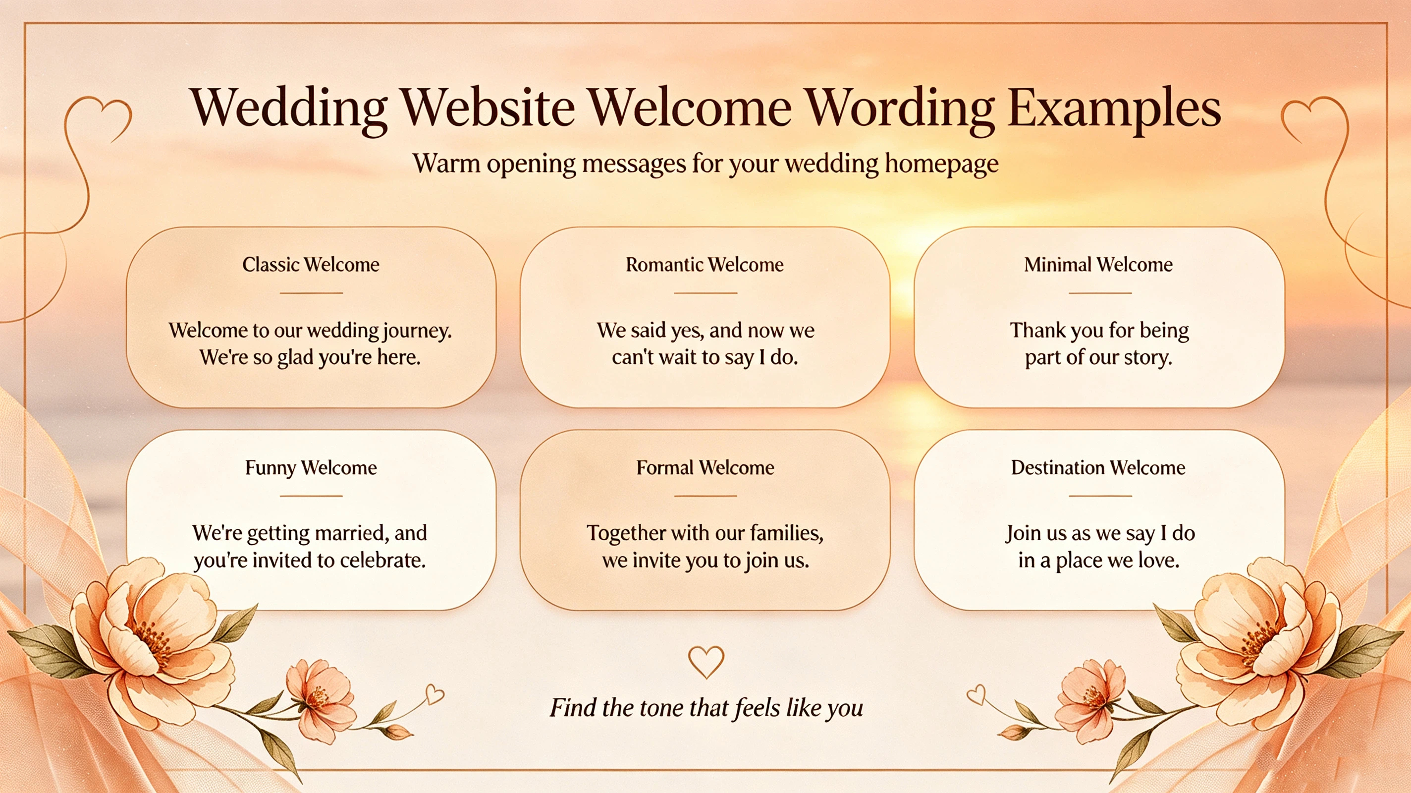 Peach sunset wedding welcome wording template, 6 styles (classic/romantic/minimal/funny/formal/destination) with floral decor for wedding website homepage