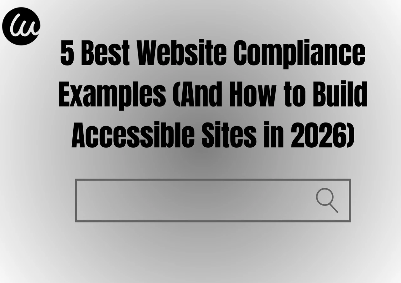5 En İyi Web Uygunluk Örnekleri (Ve 2026'da Erişilebilir Siteler Nasıl Kurulur?)