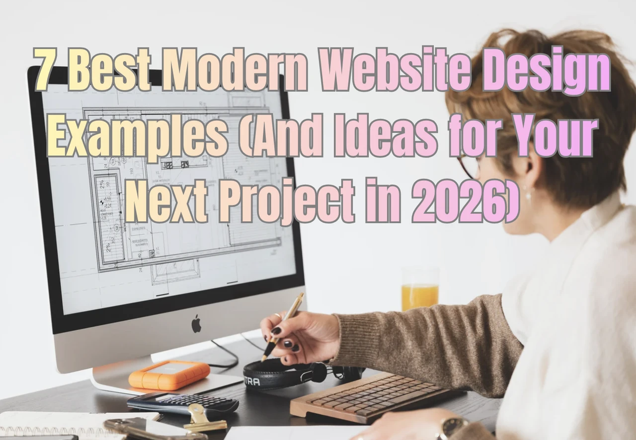 7 Migliori Esempi di Progettazione Web Moderna (E Idee per il Tuo Prossimo Progetto nel 2026)