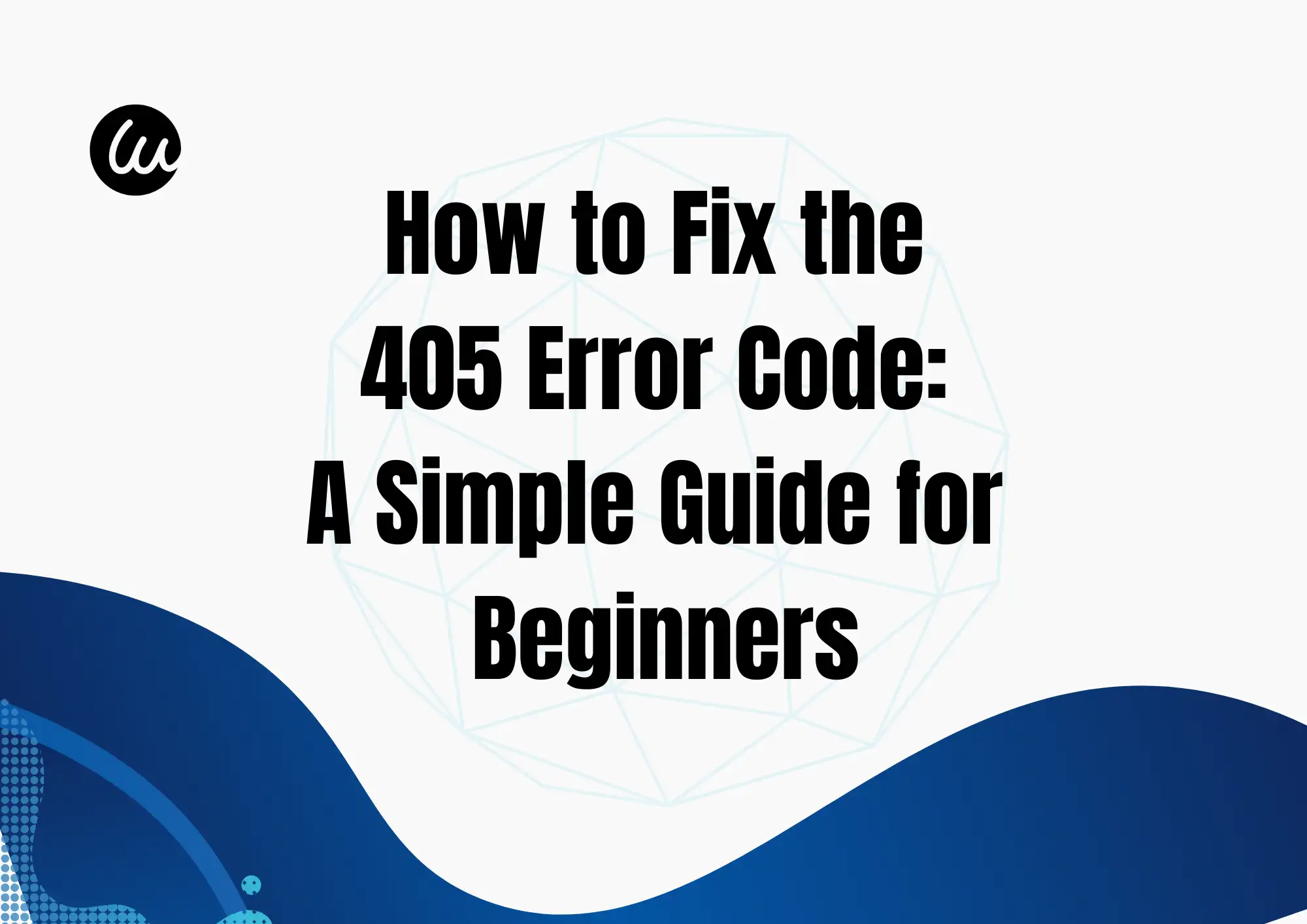 405 error code causes and fixes