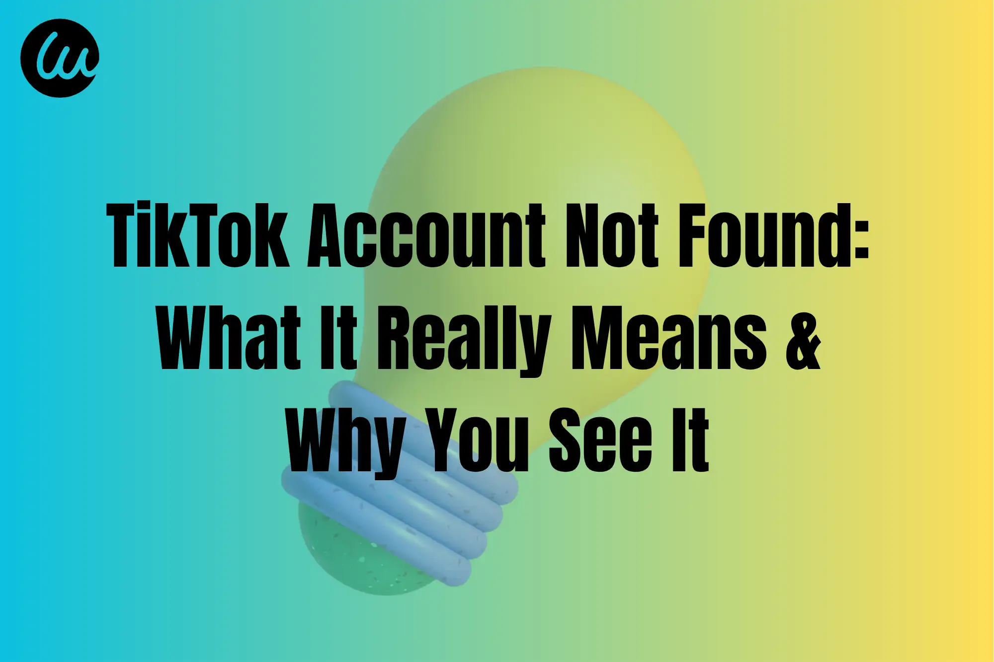 TikTok Account Not Found: What It Really Means & Why You See It TikTok Account Not Found: What It Really Means & Why You See It