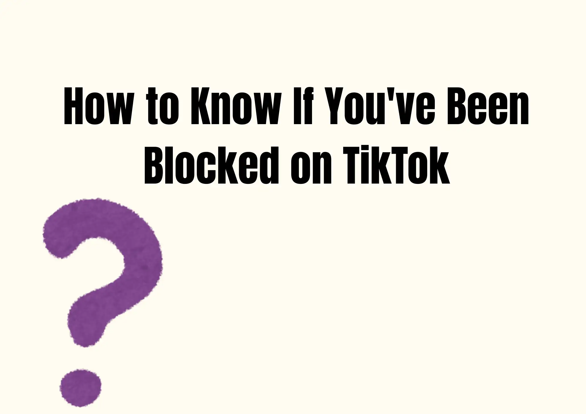 How to Know If You've Been Blocked on TikTok