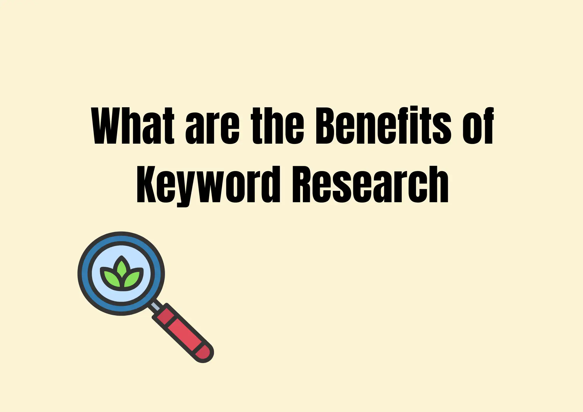 What are the Benefits of Keyword Research What are the Benefits of Keyword Research