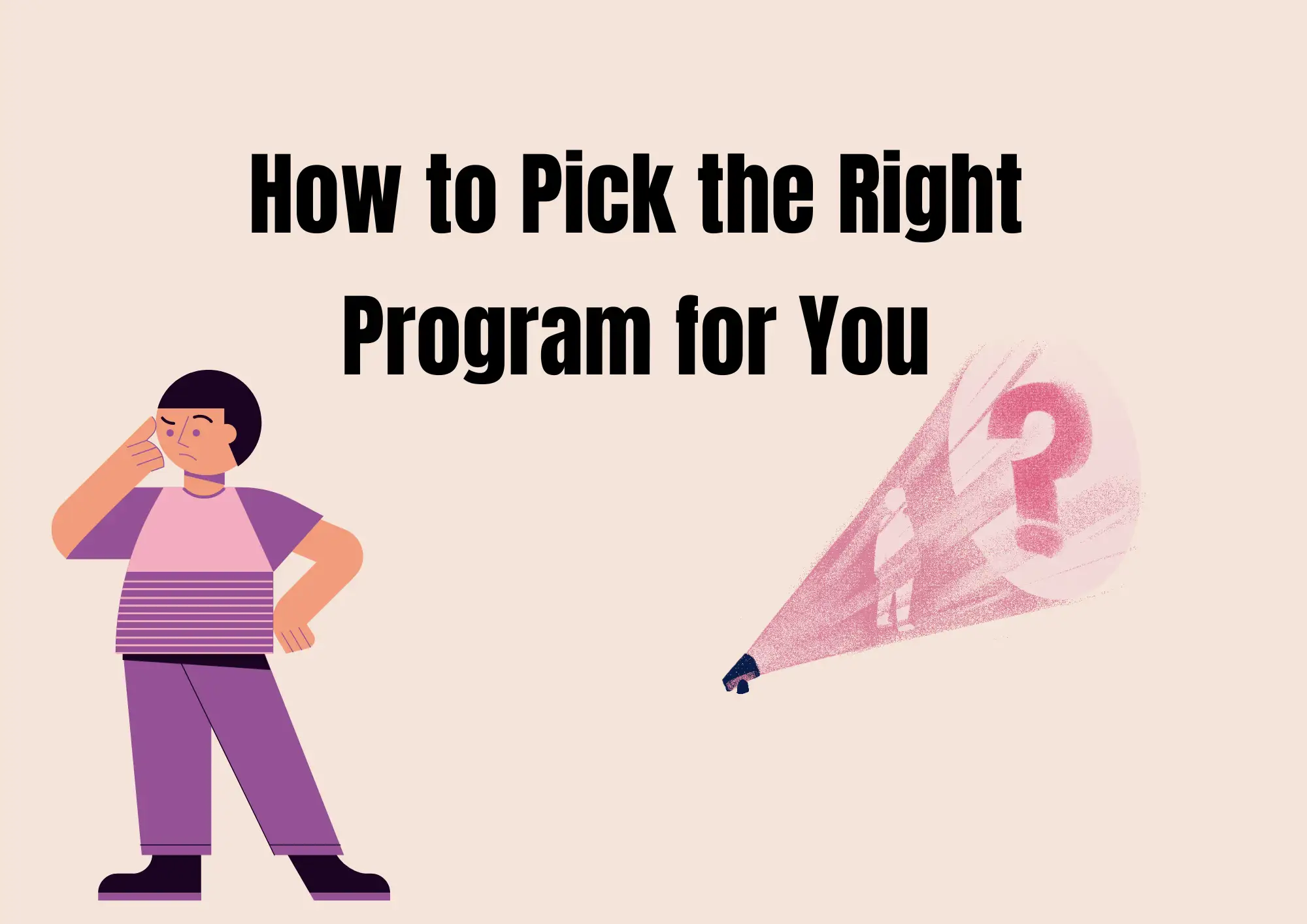 How to Pick the Right Program for You