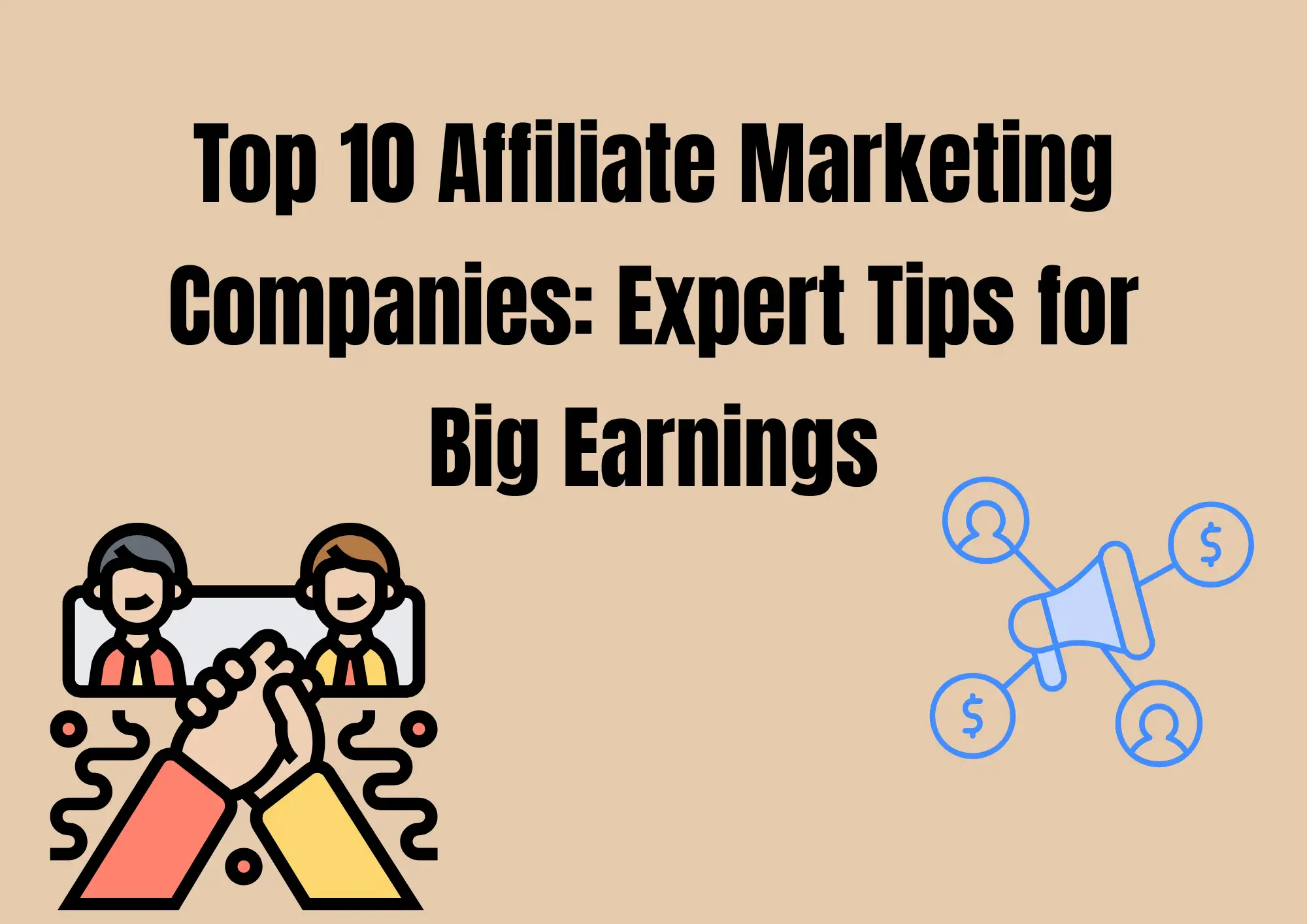 Top 10 Affiliate Marketing Companies: Expert Tips for Big Earnings