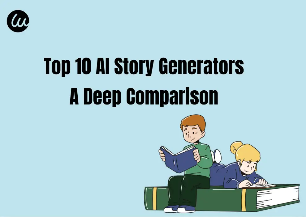 Top 10 AI Story Generators: A Deep Comparison