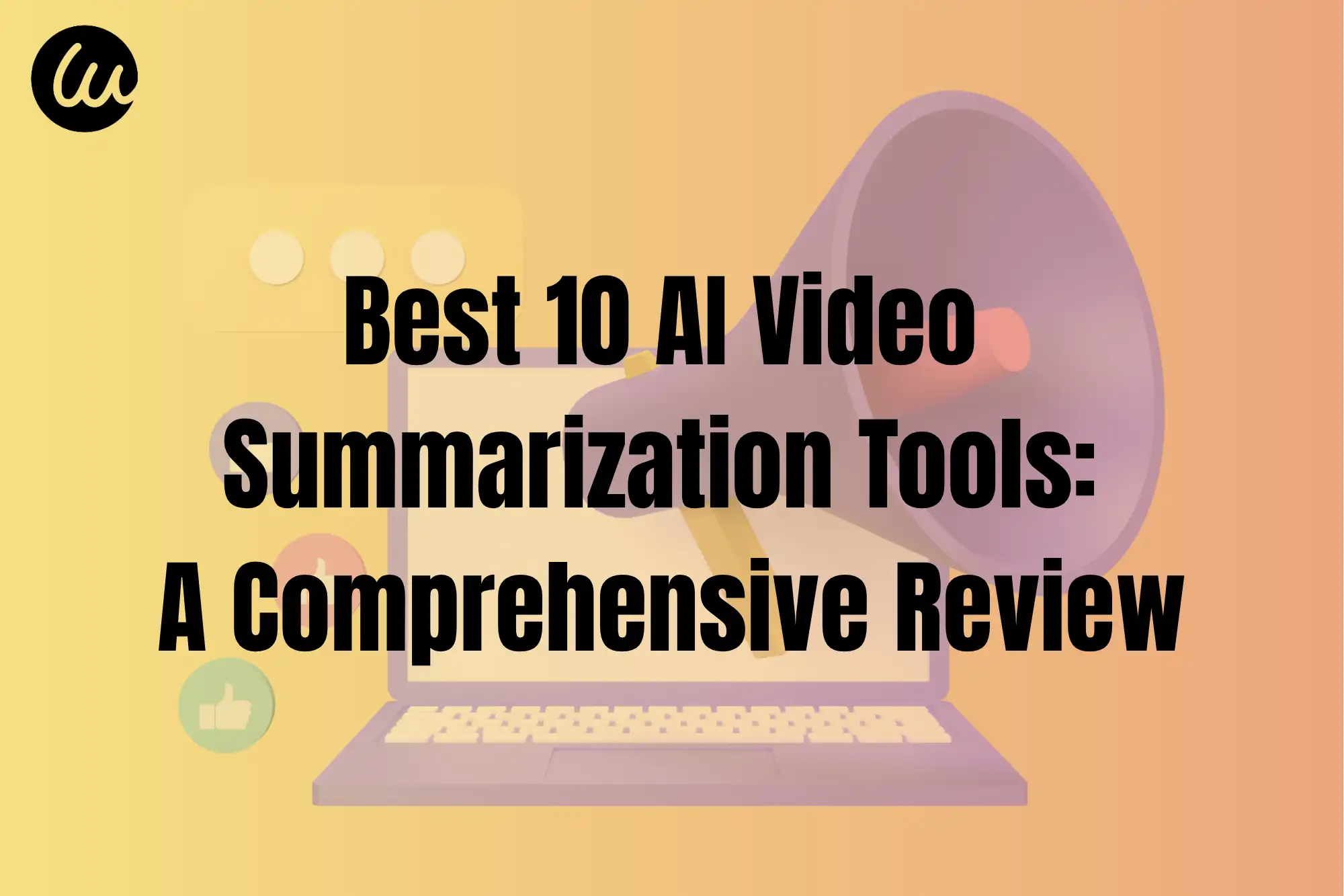 Best 10 AI Video Summarization Tools: A Comprehensive Review