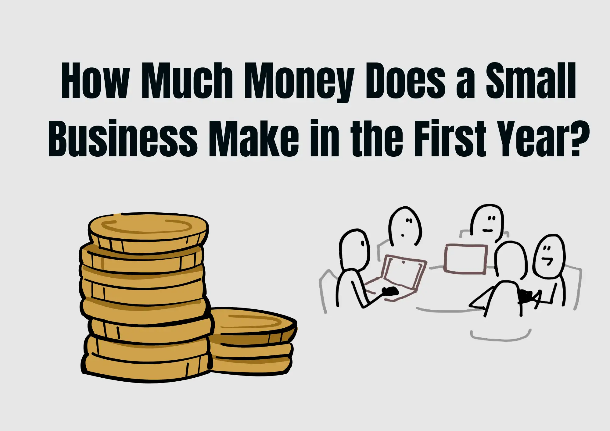 How Much Money Does a Small Business Make in the First Year? How Much Money Does a Small Business Make in the First Year?