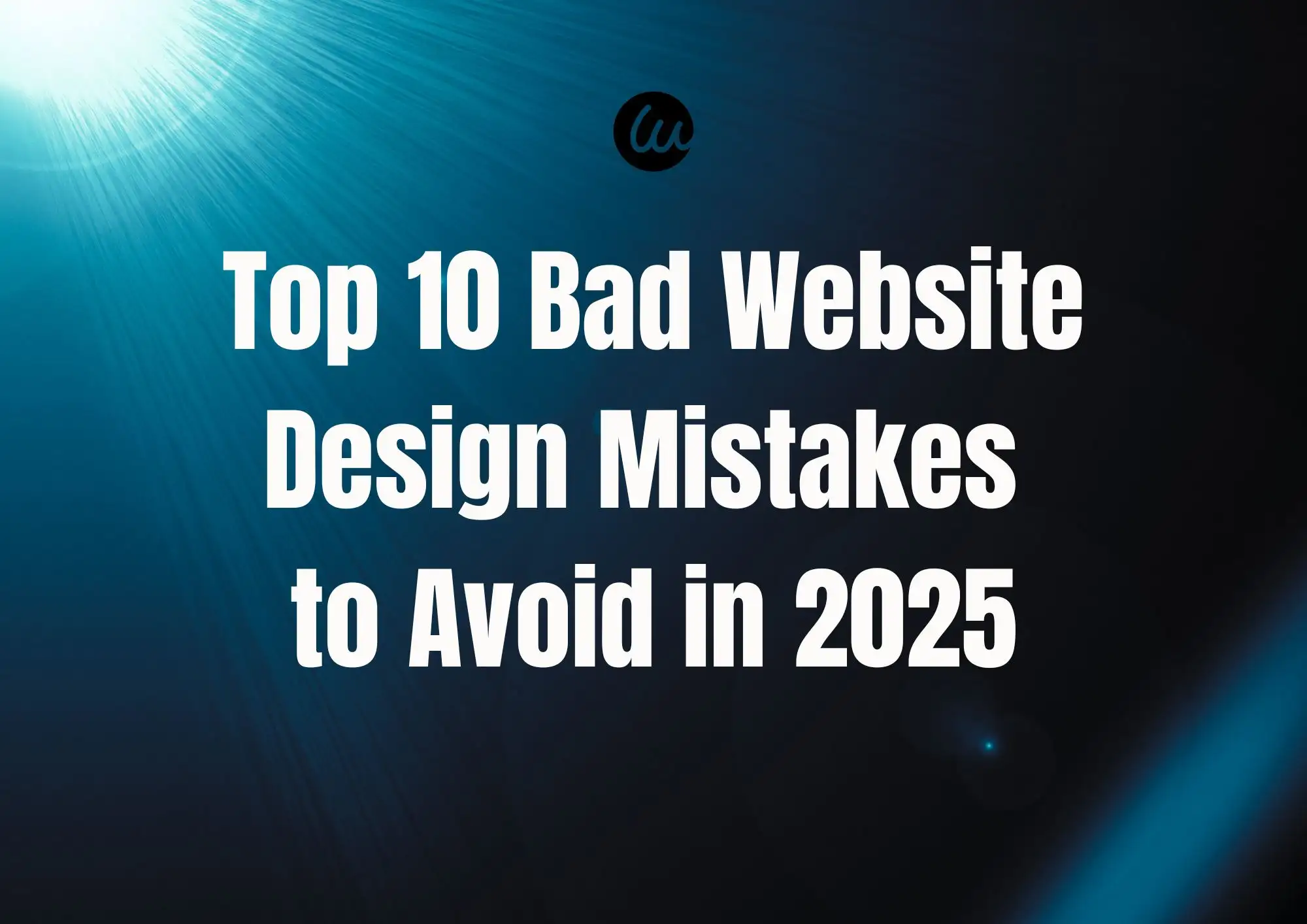 Top 10 Bad Website Design Mistakes to Avoid in 2025