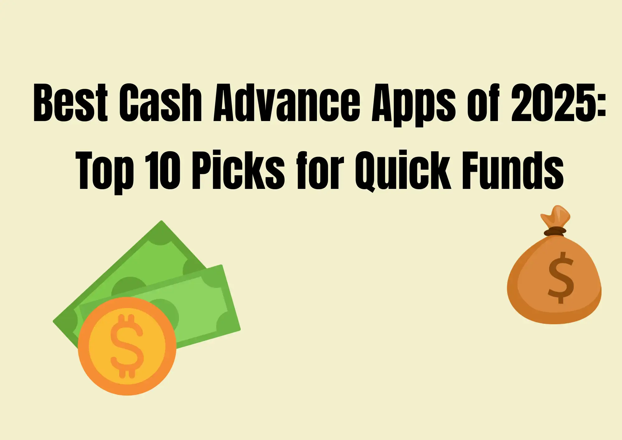 Best Cash Advance Apps of 2025: Top 10 Picks for Quick Funds Best Cash Advance Apps of 2025: Top 10 Picks for Quick Funds