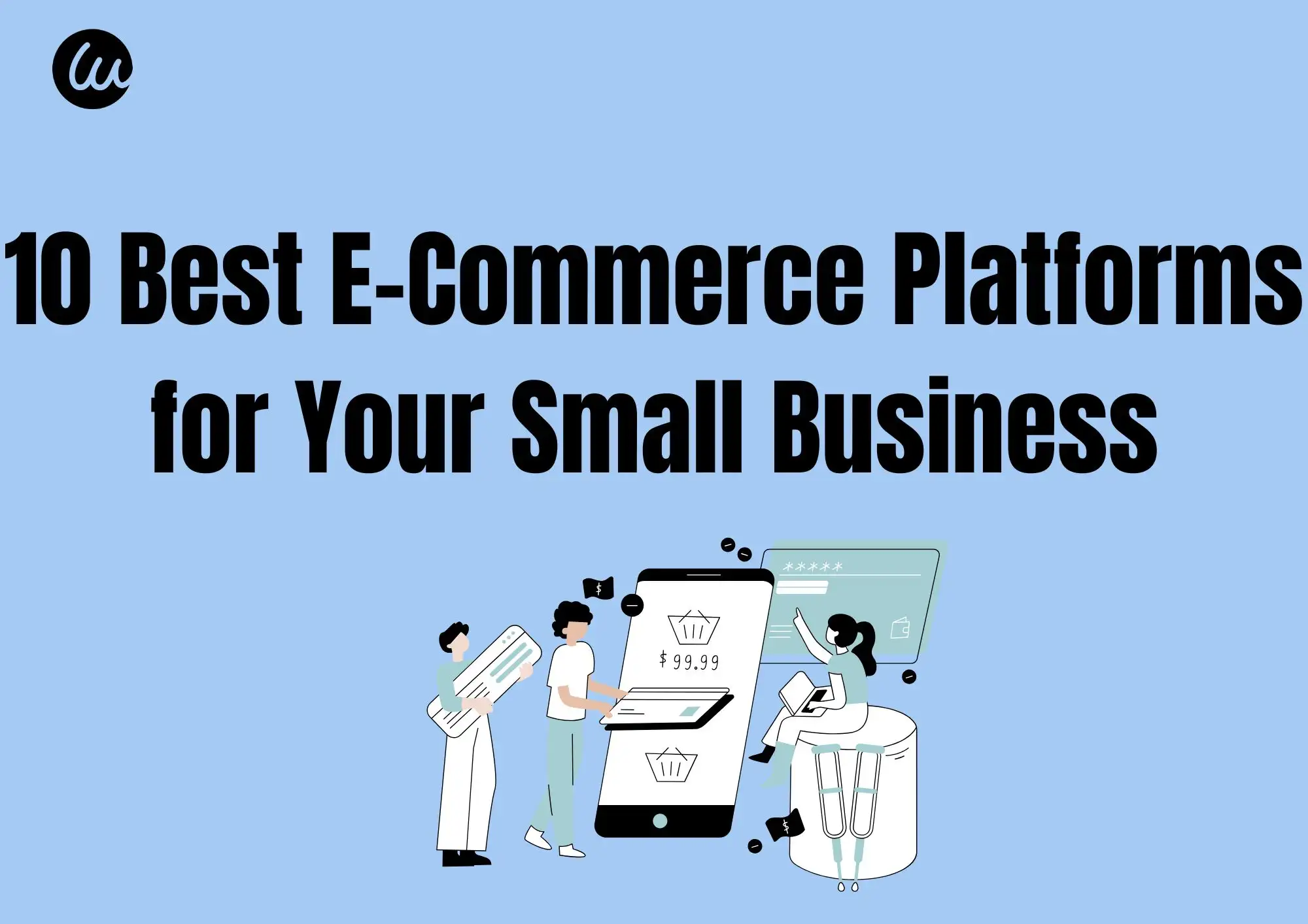 10 best ecommerce platforms for Your Small Business 10 best ecommerce platforms for Your Small Business
