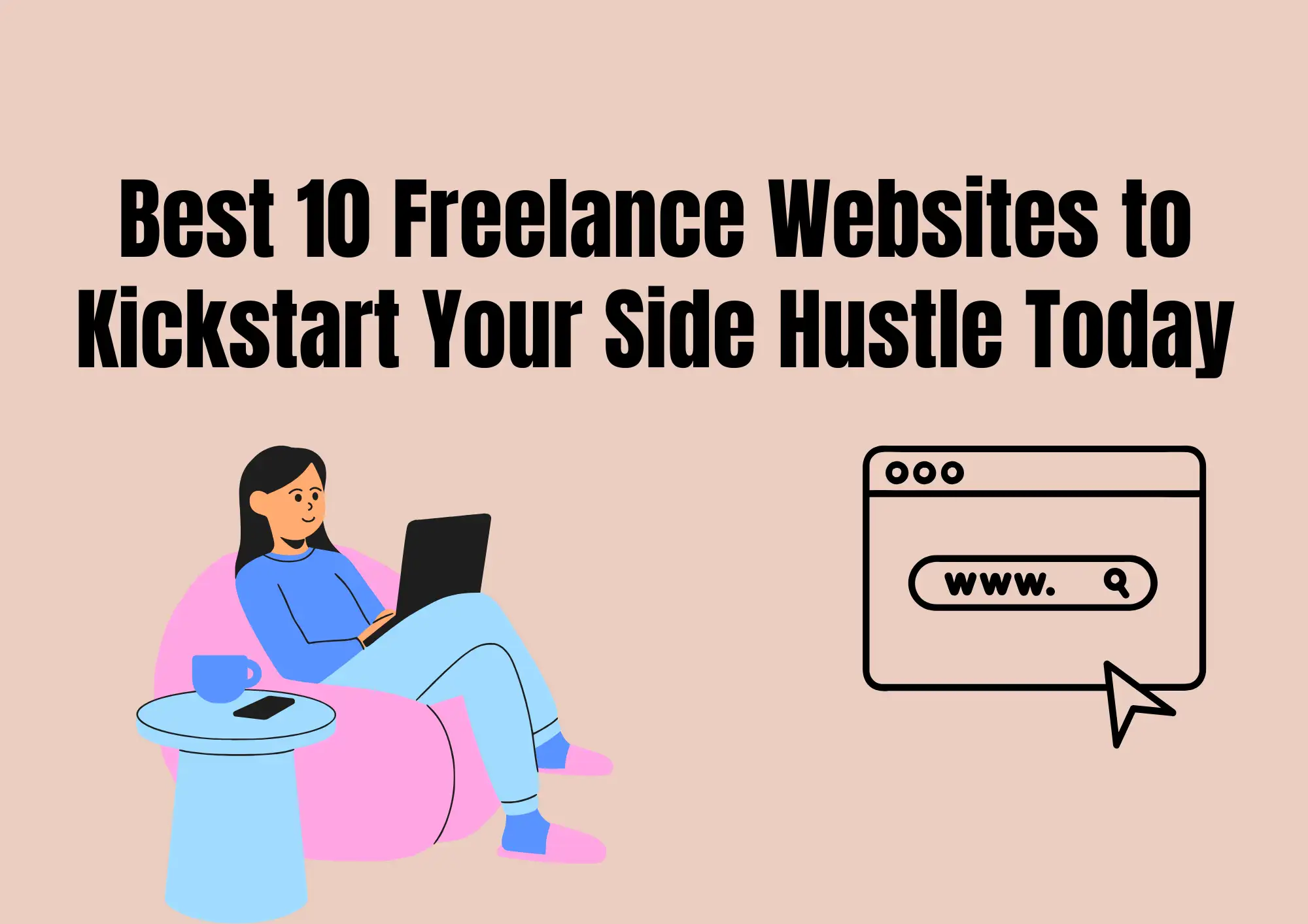 Best 10 Freelance Websites to Kickstart Your Side Hustle Today Best 10 Freelance Websites to Kickstart Your Side Hustle Today