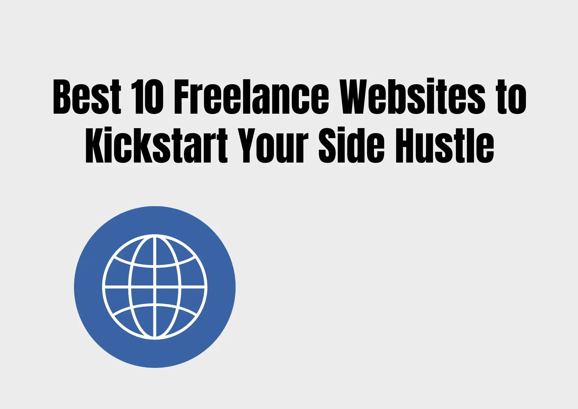 Best 10 Freelance Websites to Kickstart Your Side Hustle Best 10 Freelance Websites to Kickstart Your Side Hustle