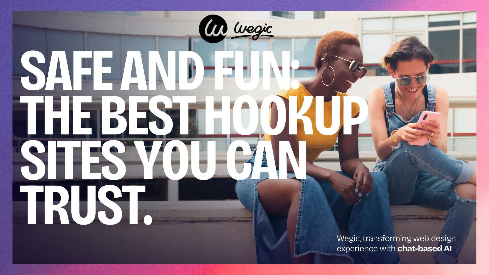 Safe and Fun: The Best Hookup Sites You Can Trust