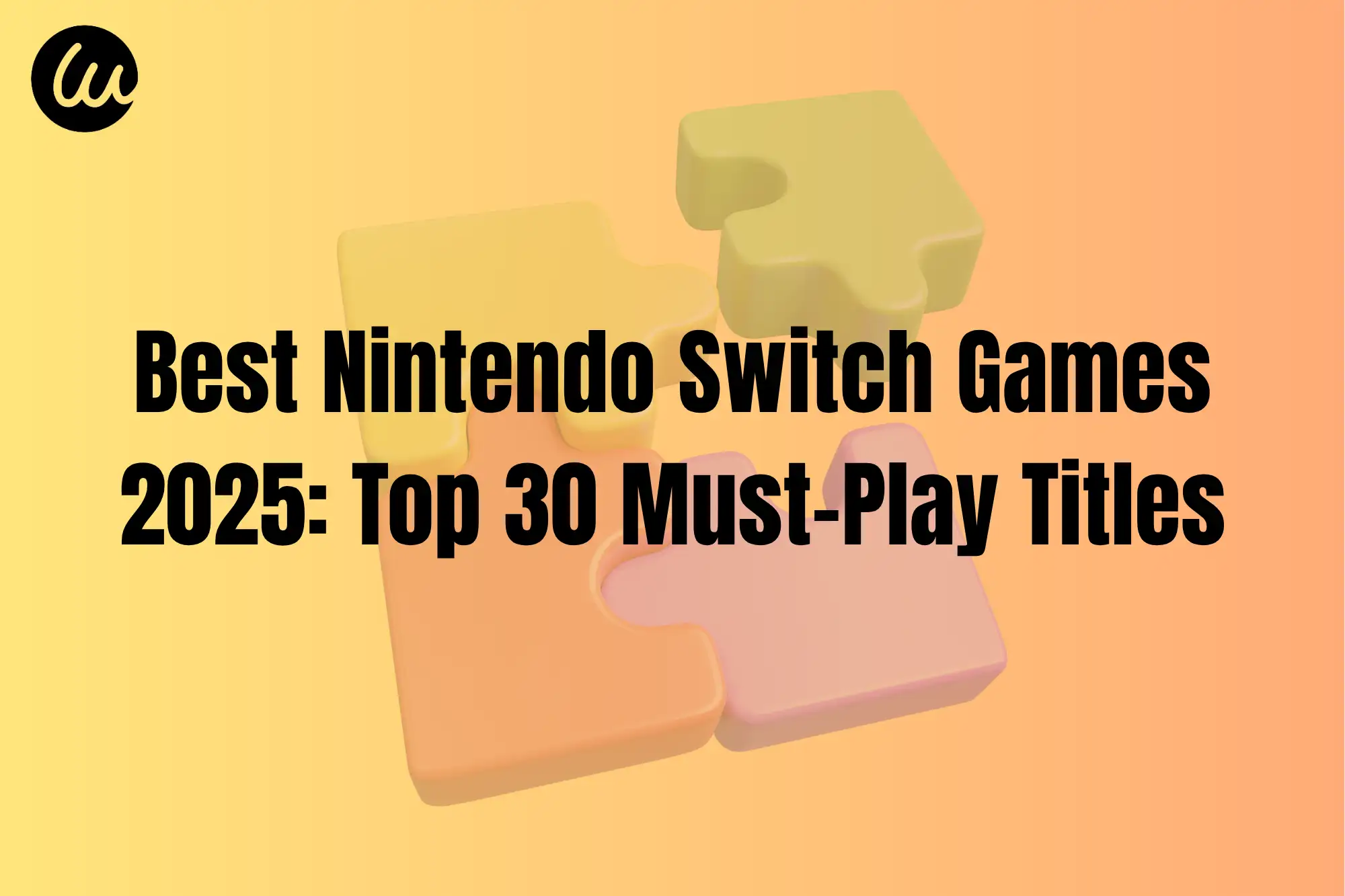 Best Nintendo Switch Games 2025: Top 30 Must-Play Titles Best Nintendo Switch Games 2025: Top 30 Must-Play Titles