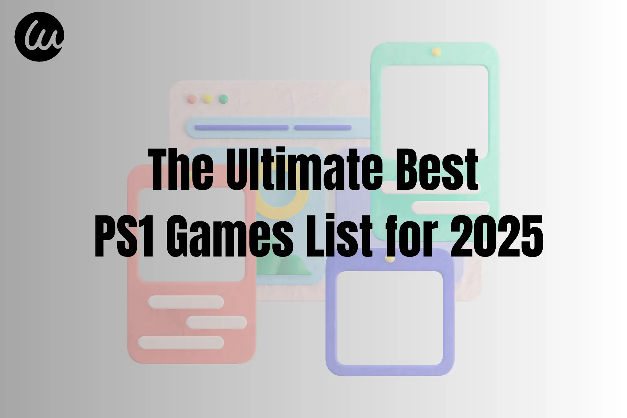 The Ultimate Best PS1 Games List for 2025 The Ultimate Best PS1 Games List for 2025