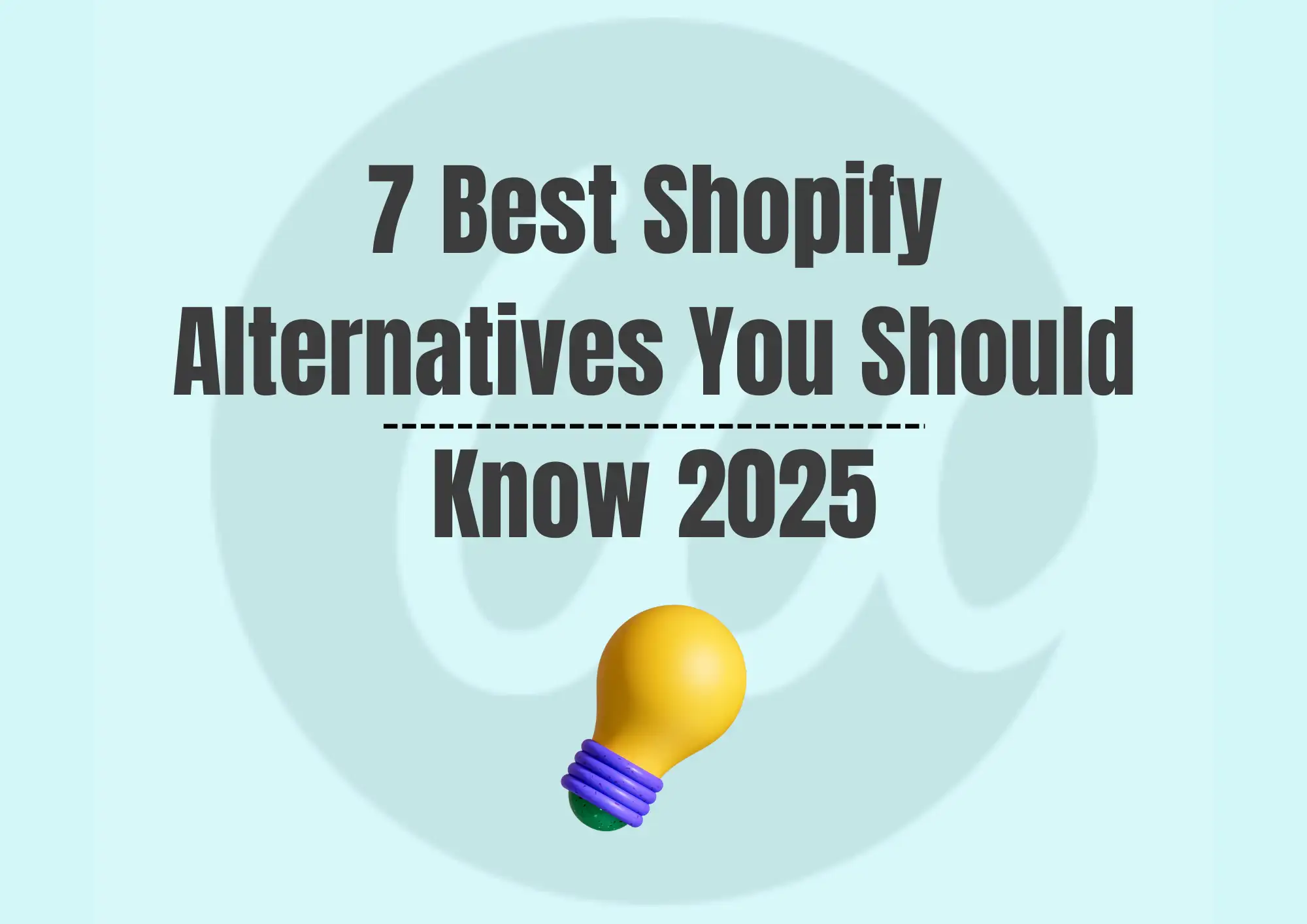 7 Best Shopify Alternatives You Should Know 2025