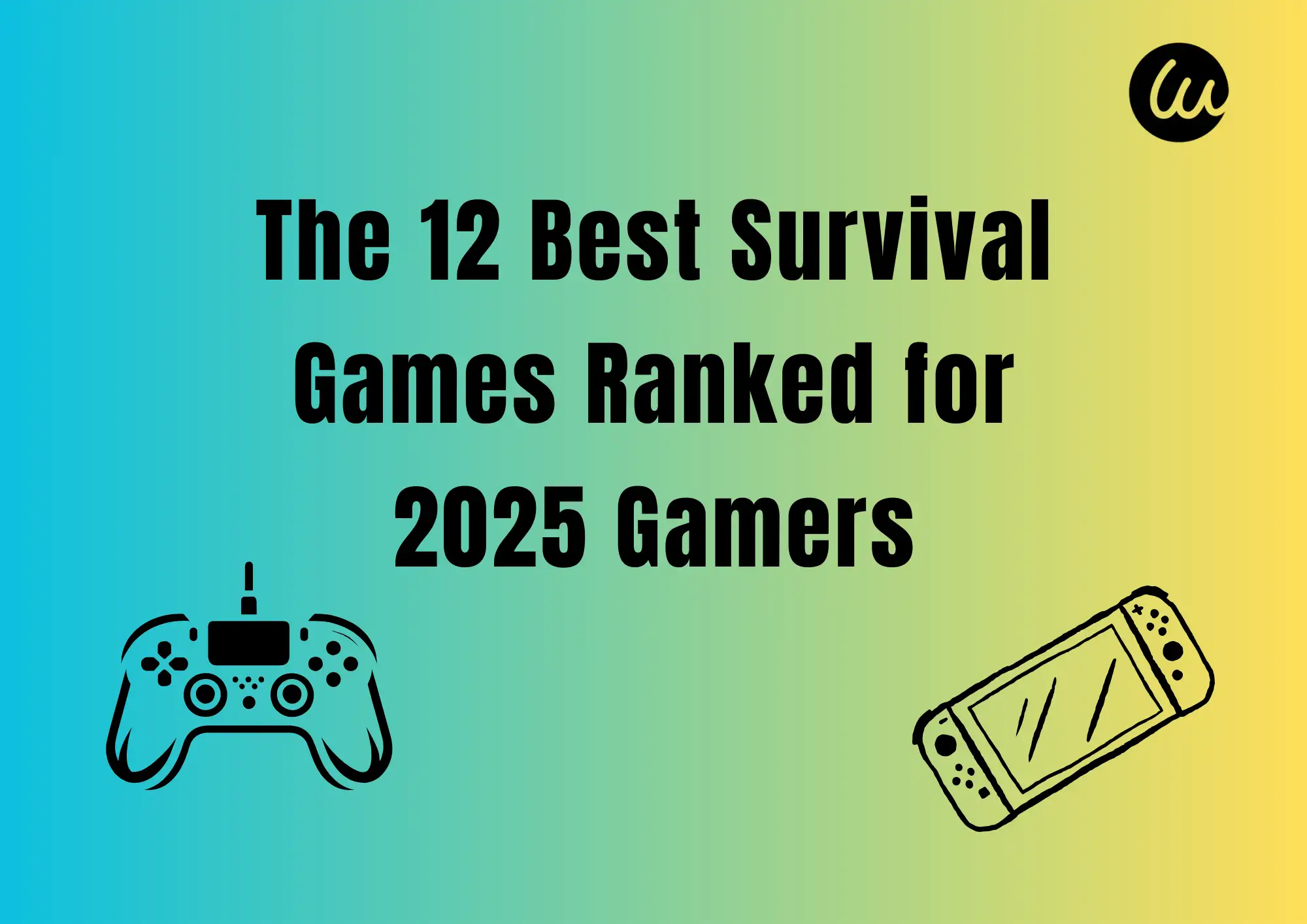 The 12 Best Survival Games Ranked for 2025 Gamers