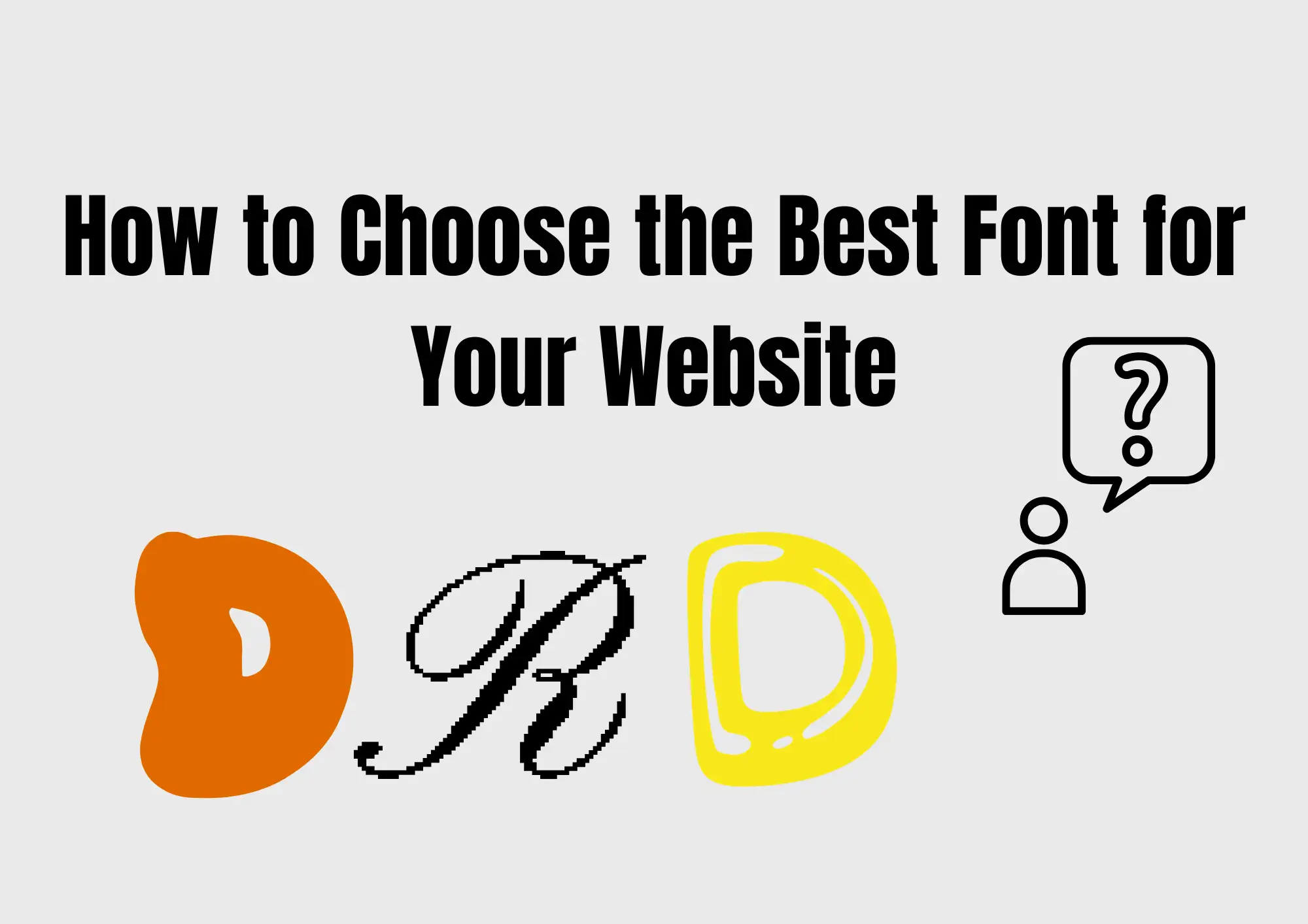How to Choose the Best Font for Your Website How to Choose the Best Font for Your Website