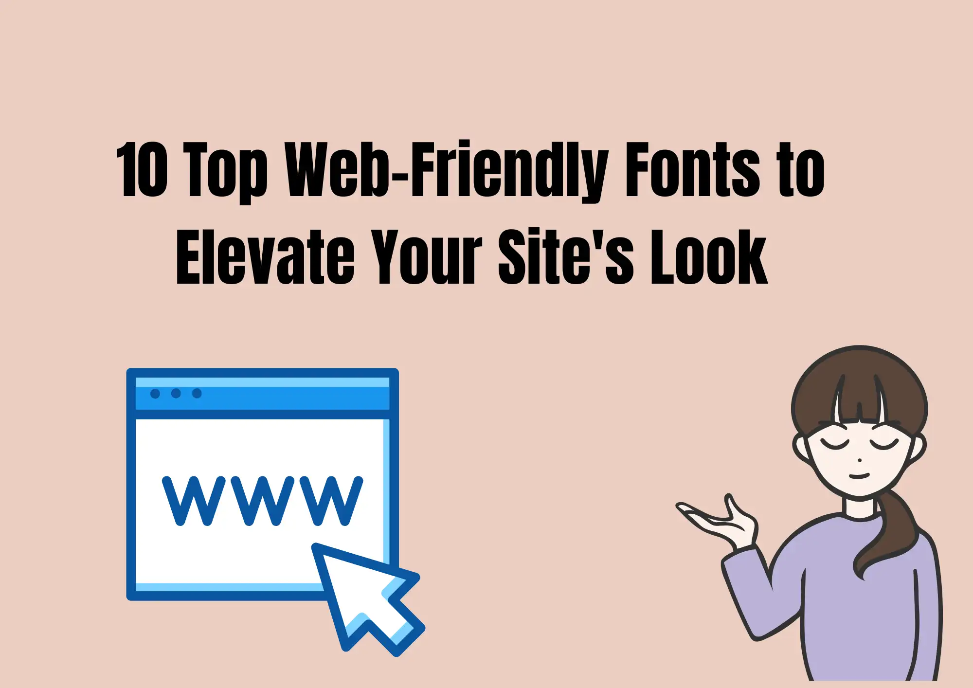 10 Top Web-Friendly Fonts to Elevate Your Site's Look 10 Top Web-Friendly Fonts to Elevate Your Site's Look