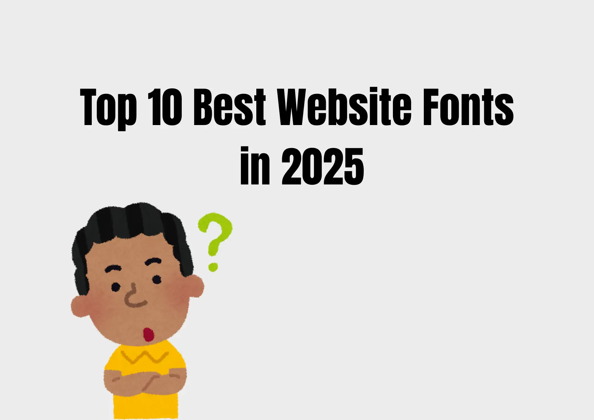 Top 10 Best Website Fonts in 2025 Top 10 Best Website Fonts in 2025