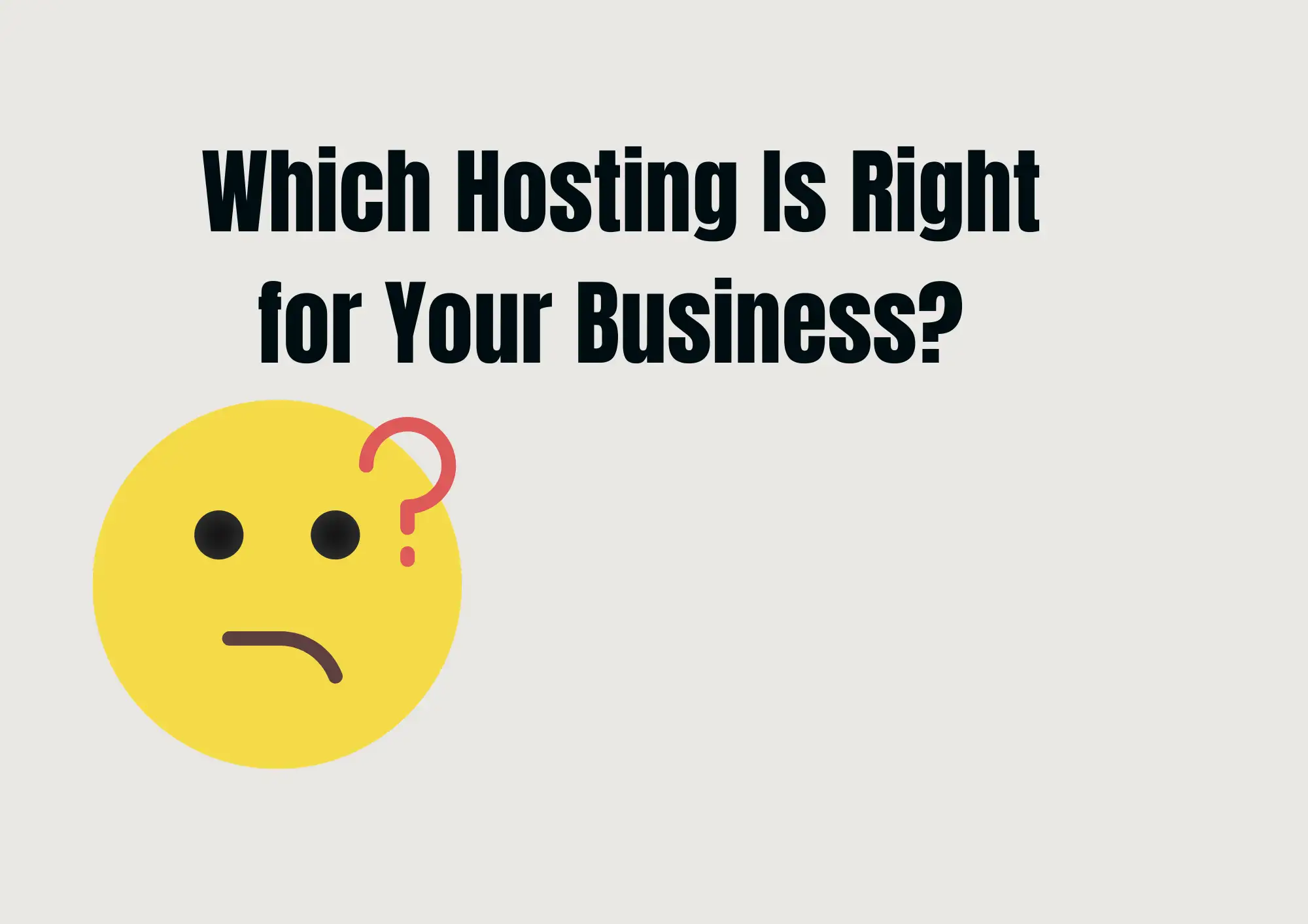 Which Hosting Is Right for Your Business?