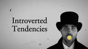 Introverted Tendencies Introverted Tendencies