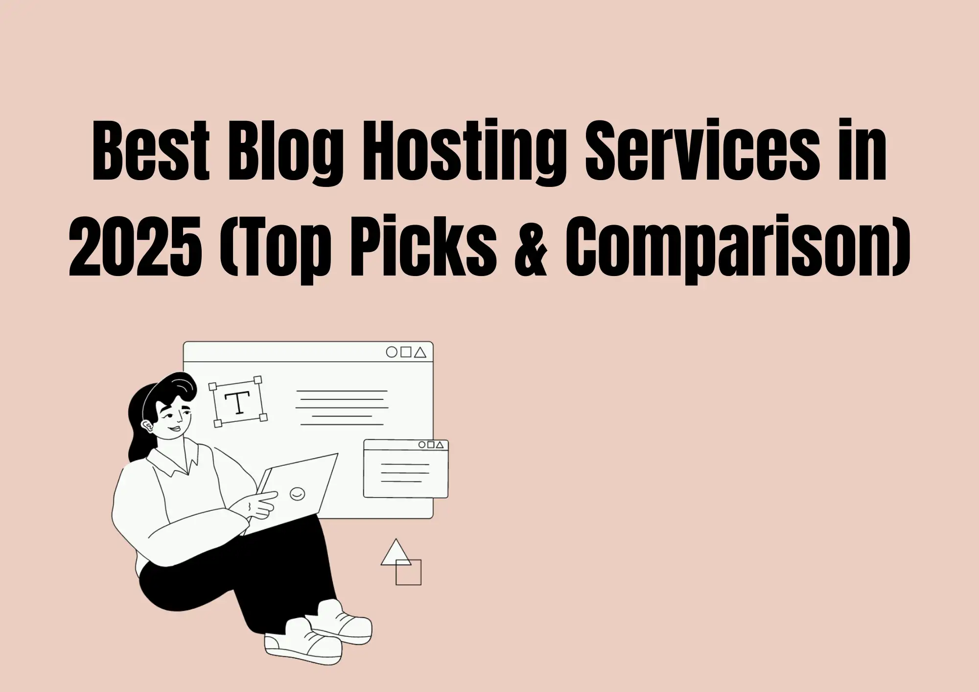 Best Blog Hosting Services in 2025 (Top Picks & Comparison)