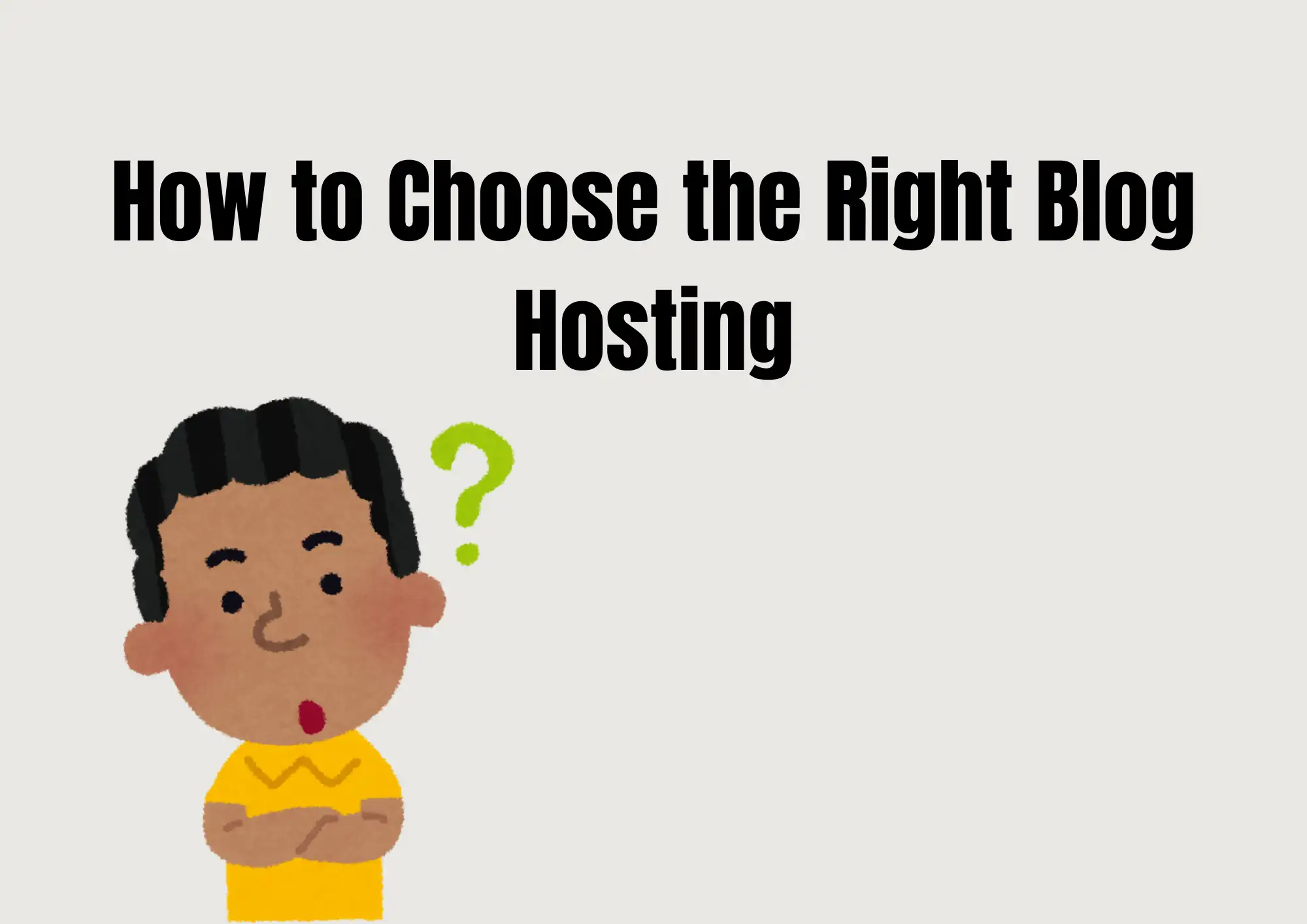 How to Choose the Right Blog Hosting How to Choose the Right Blog Hosting