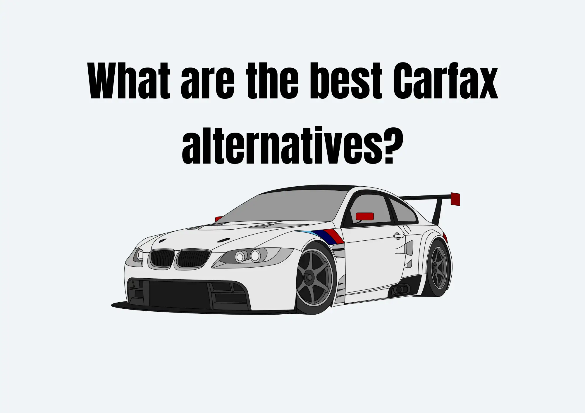 What are the best Carfax alternatives?