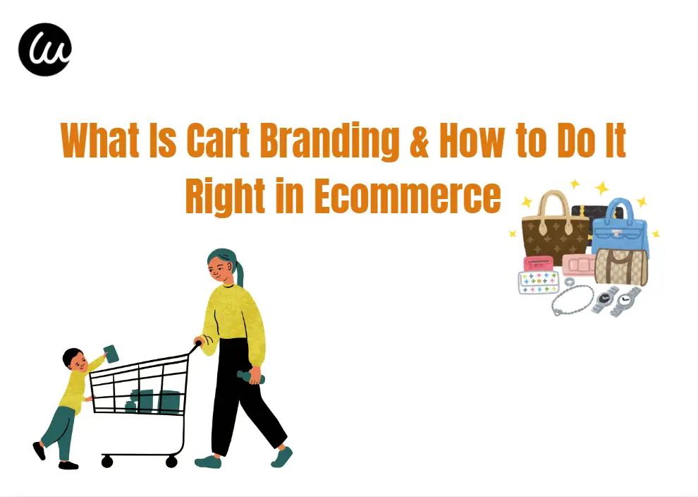 What Is Cart Branding & How to Do It Right in Ecommerce