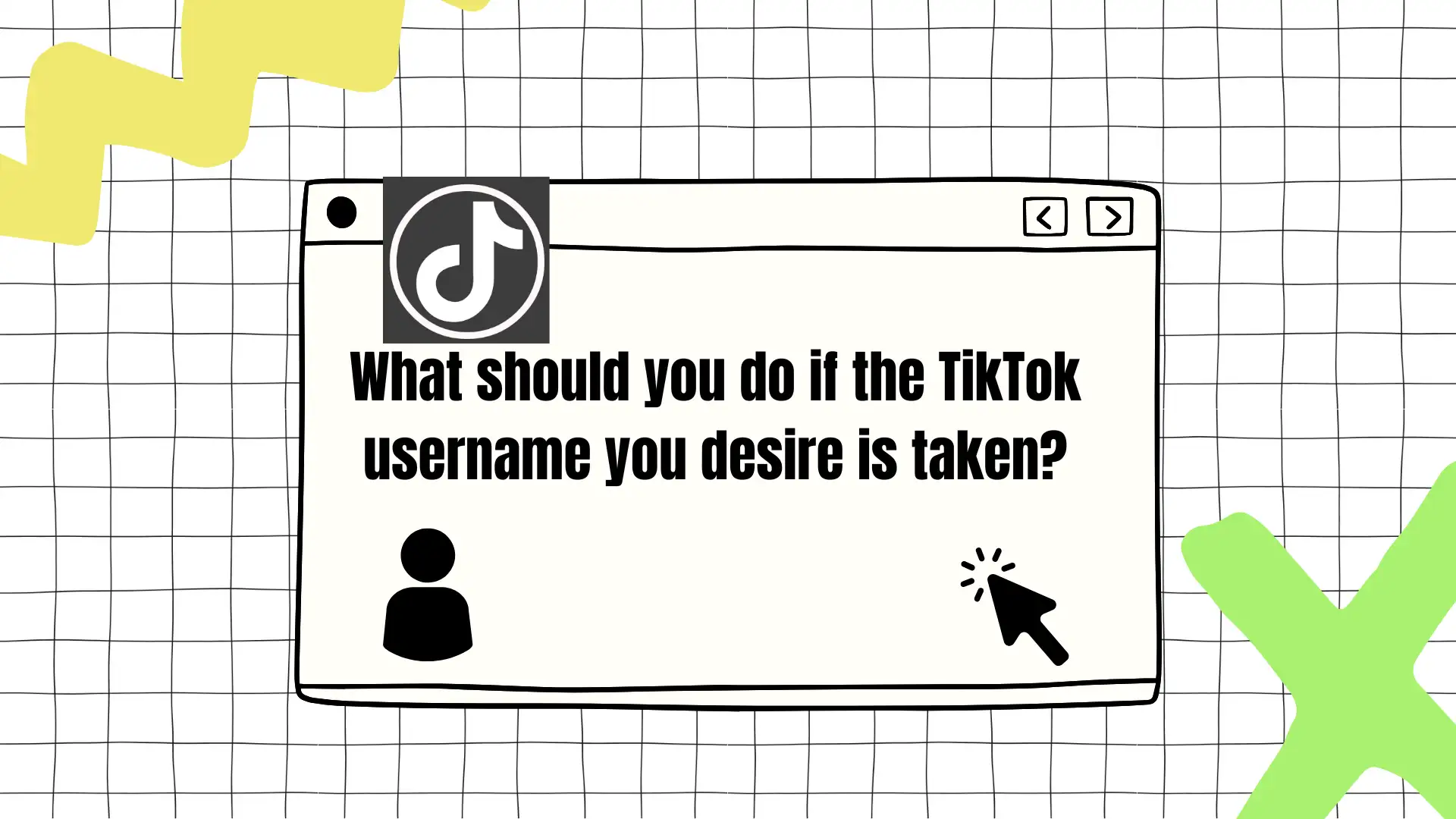 What should you do if the TikTok username you desire is taken?