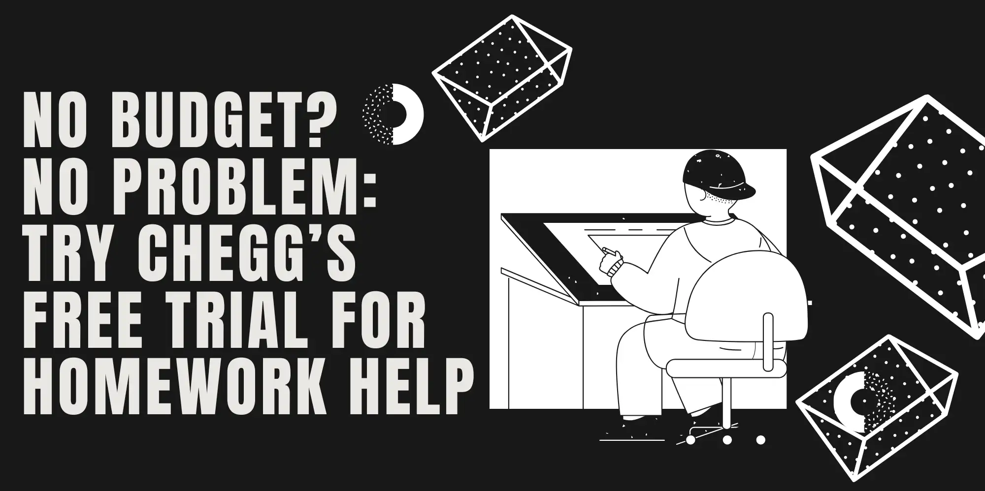 No Budget? No Problem: Try Chegg’s Free Trial for Homework Help