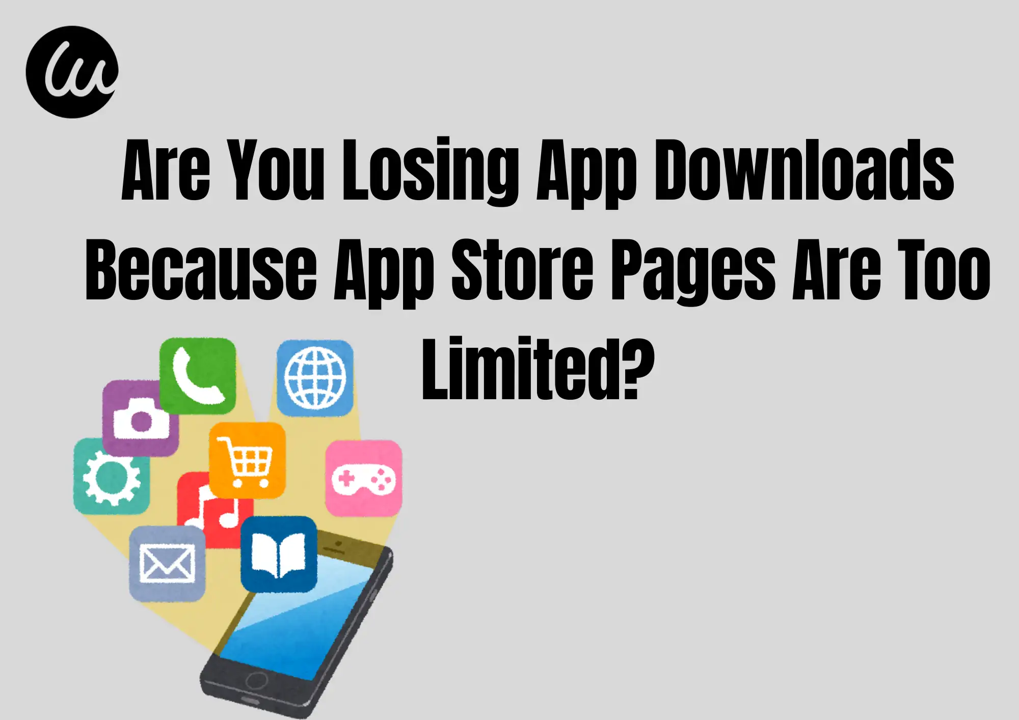 Are You Losing App Downloads Because App Store Pages Are Too Limited Are You Losing App Downloads Because App Store Pages Are Too Limited