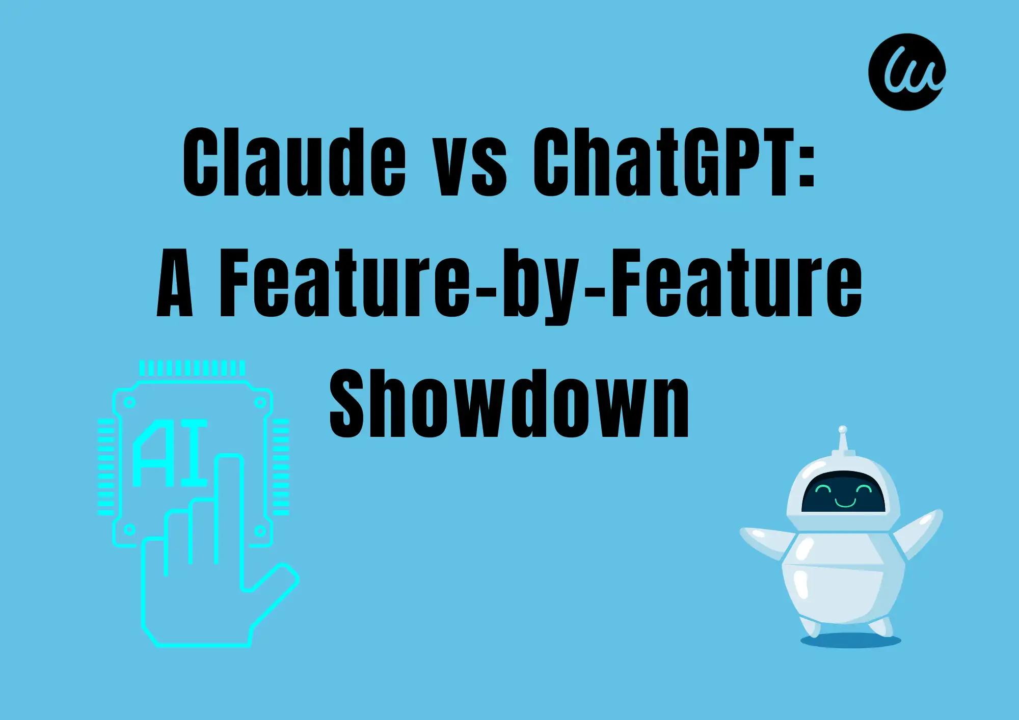 Claude vs ChatGPT: A Feature-by-Feature Showdown