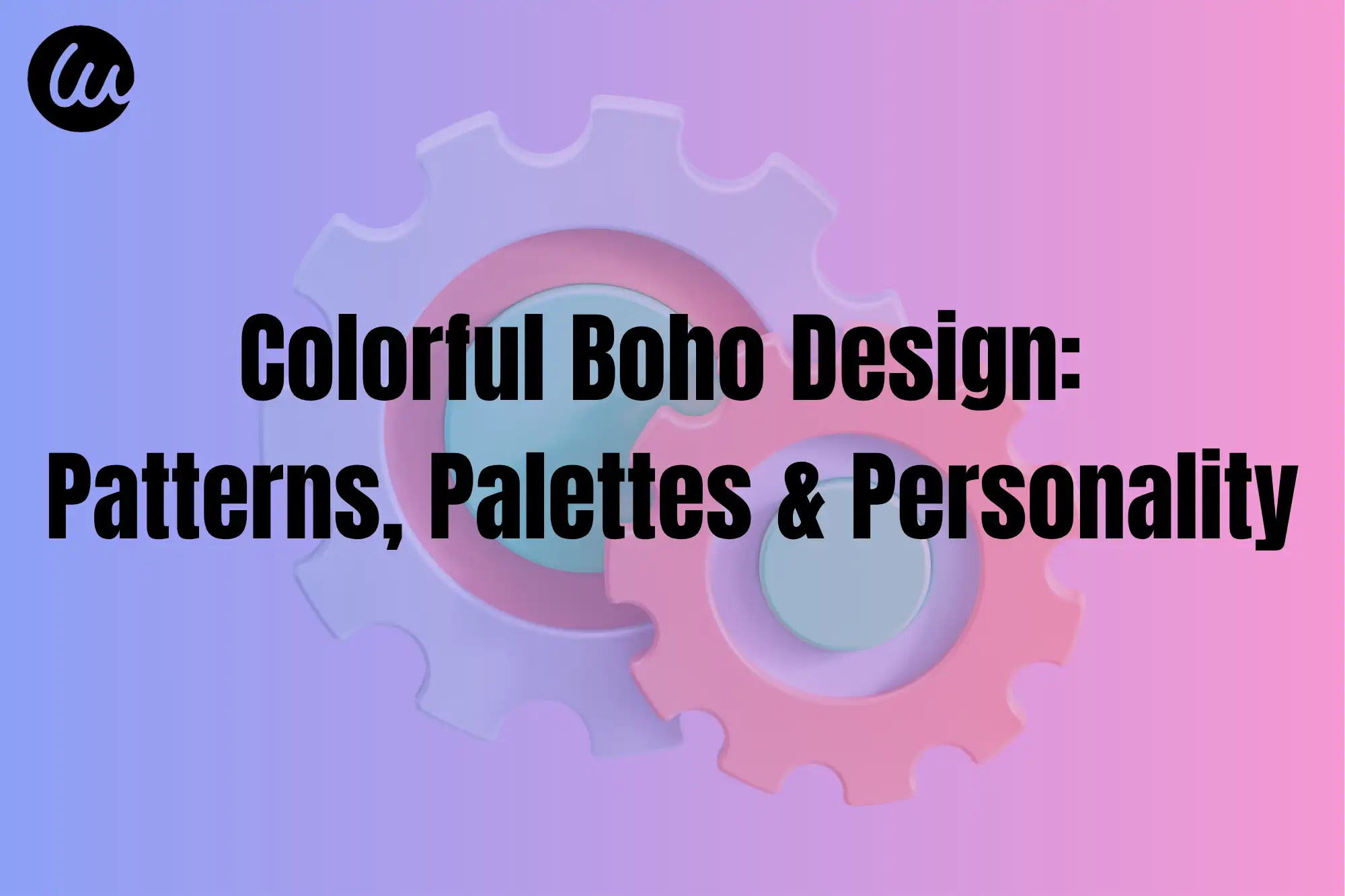 Colorful Boho Design: Patterns, Palettes & Personality