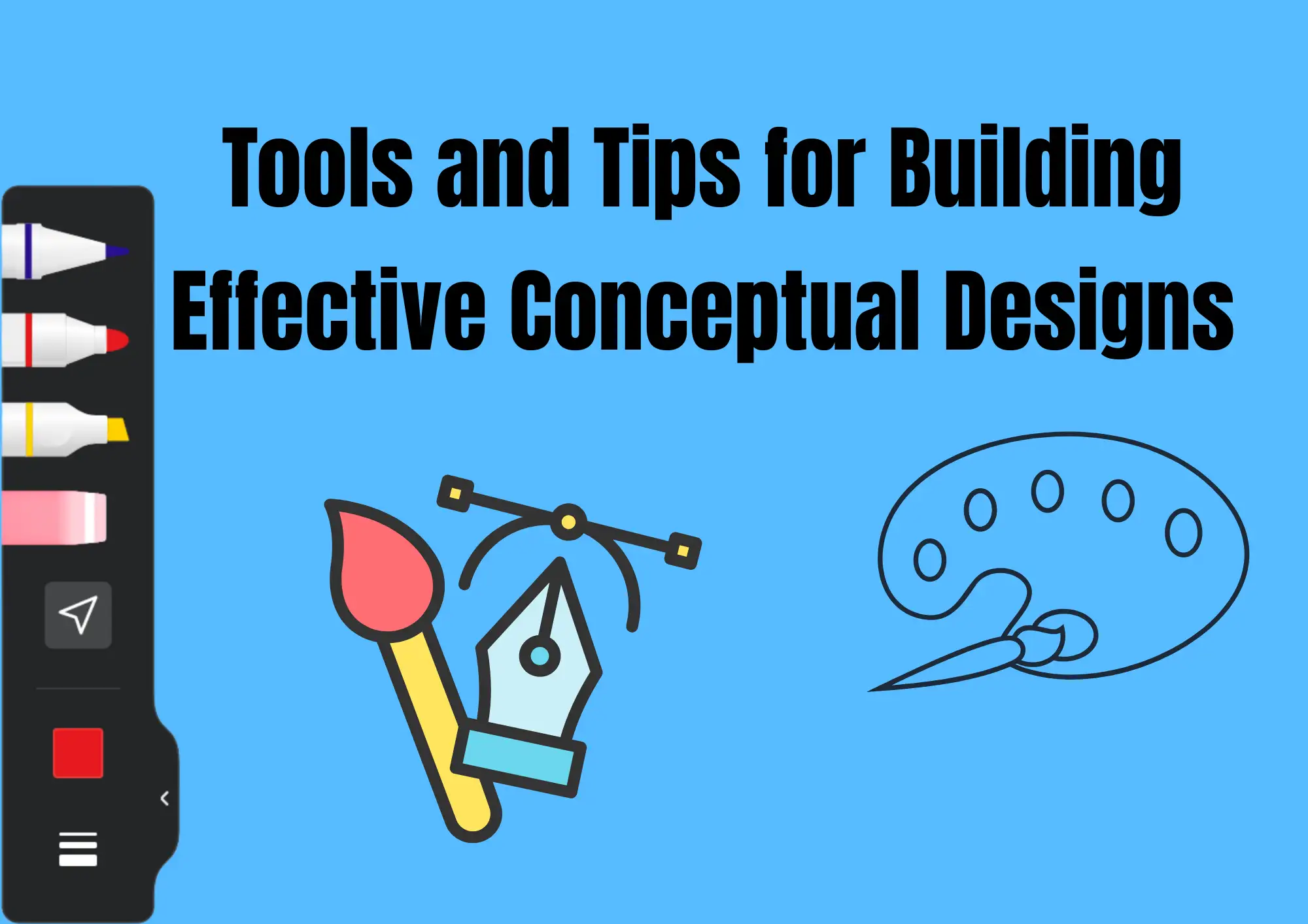 Tools and Tips for Building Effective Conceptual Designs