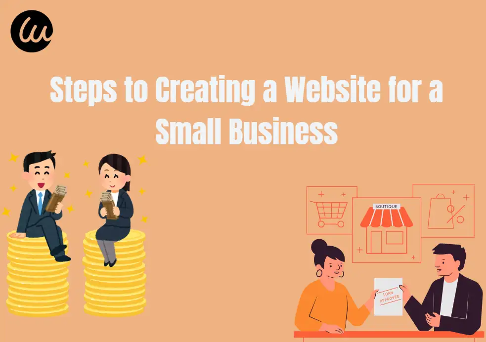 Steps to Creating a Website for a Small Business Steps to Creating a Website for a Small Business
