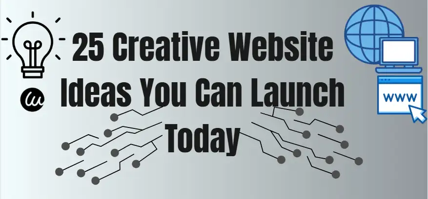 25 Creative Website Ideas You Can Launch Today 25 Creative Website Ideas You Can Launch Today