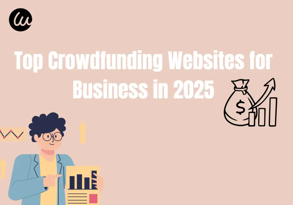 Top Crowdfunding Websites for Business in 2025 Top Crowdfunding Websites for Business in 2025