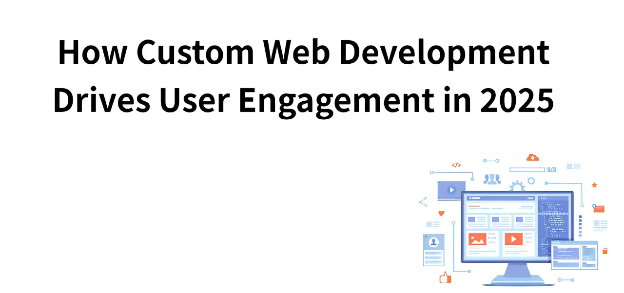 custom website development helps improve user engagement