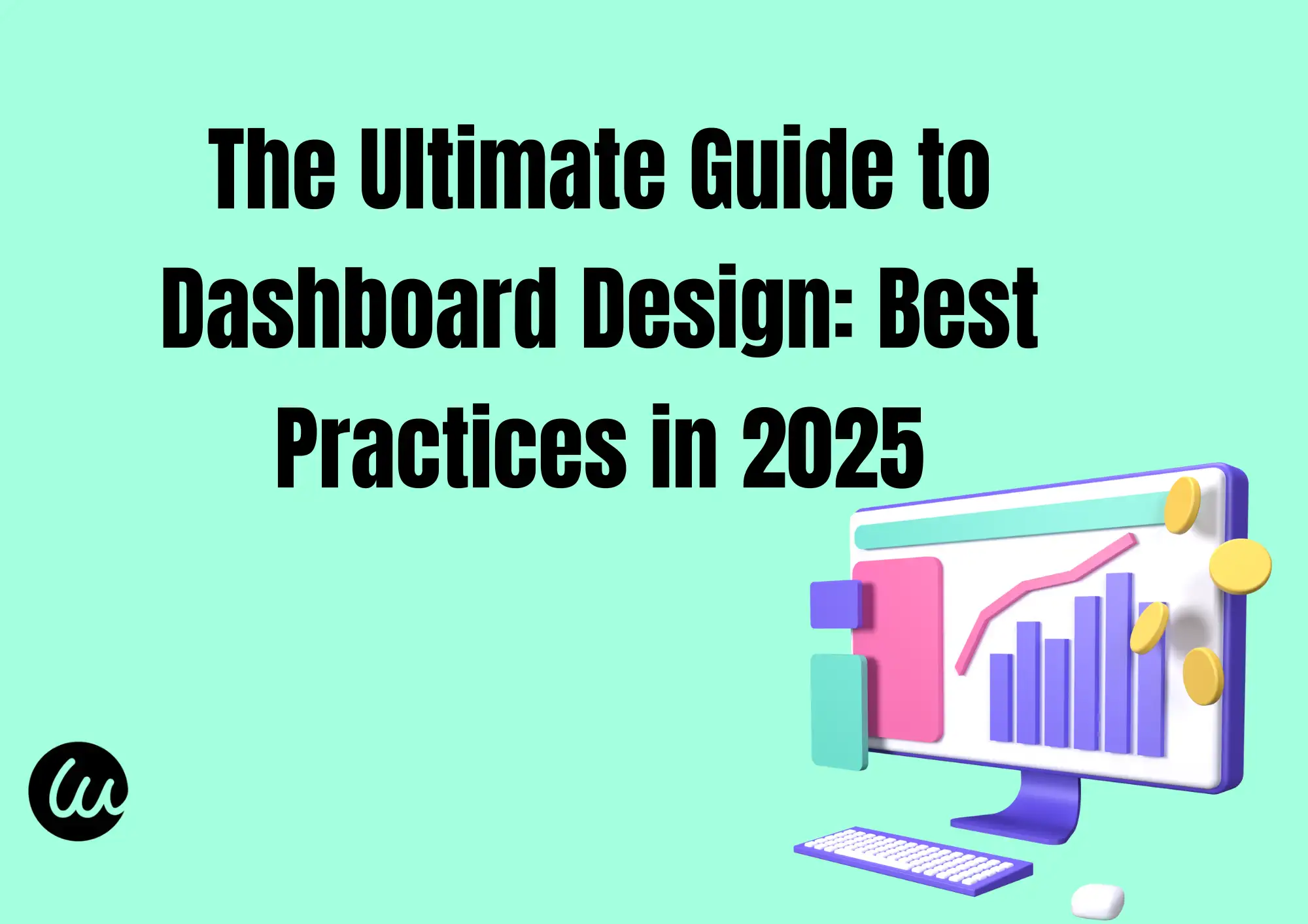 The Ultimate Guide to Designing a Dashboard
