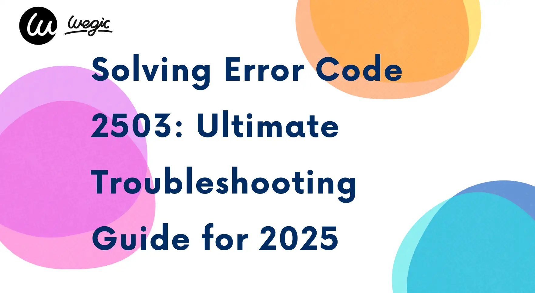 error code 2503 guide by wegic