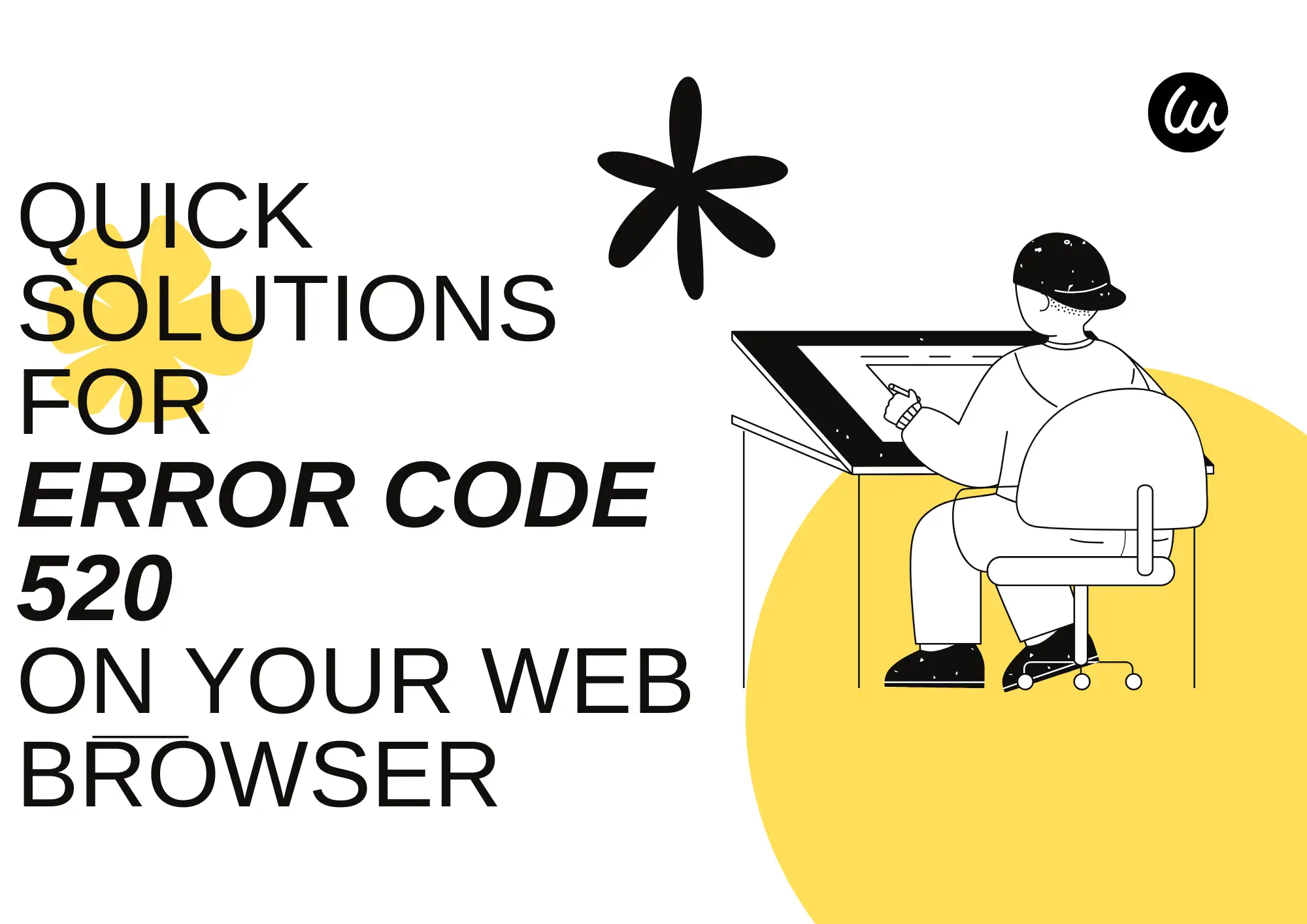 Quick Solutions for Error Code 520 on Your Web Browser