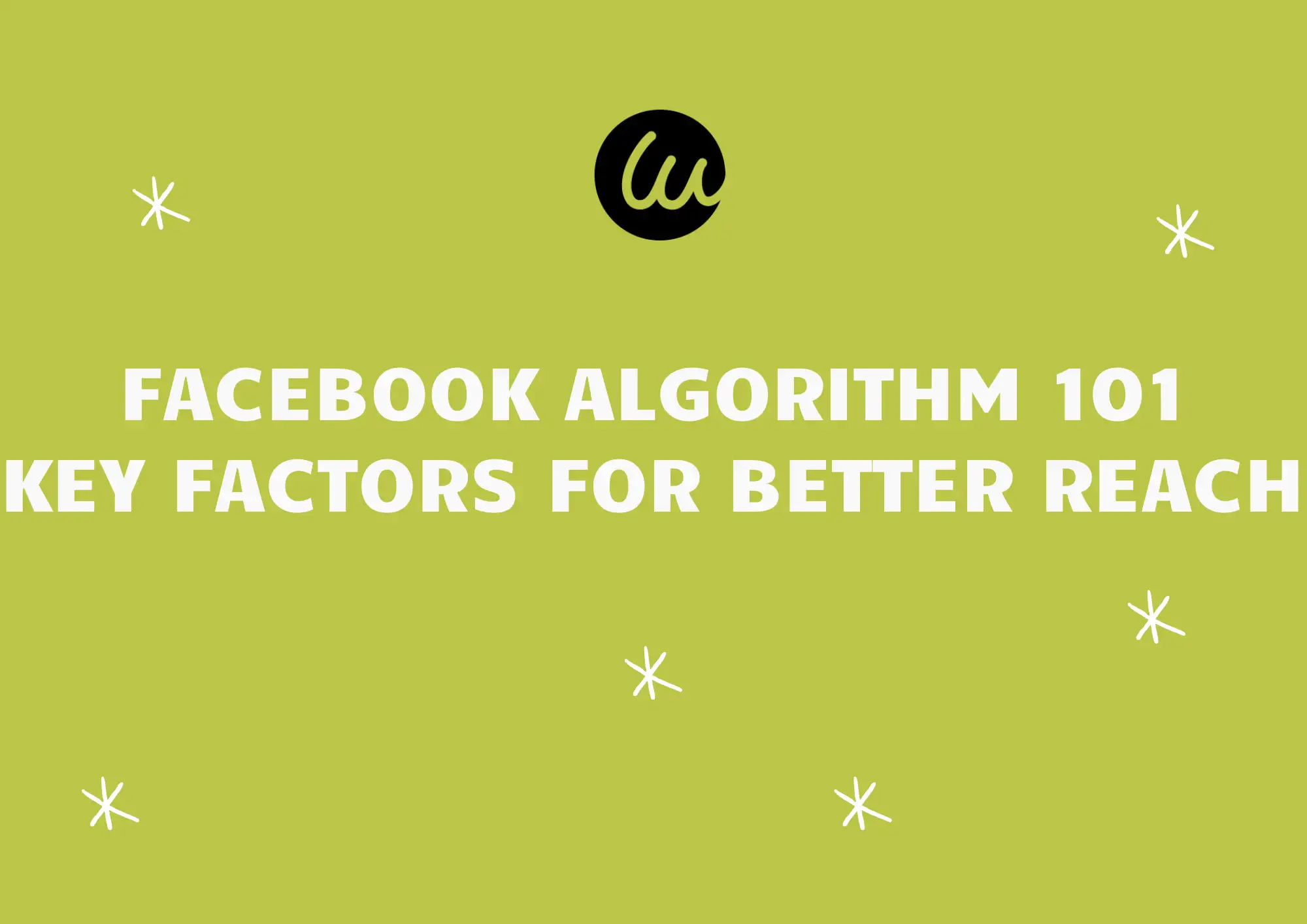Facebook Algorithm 101 Facebook Algorithm 101