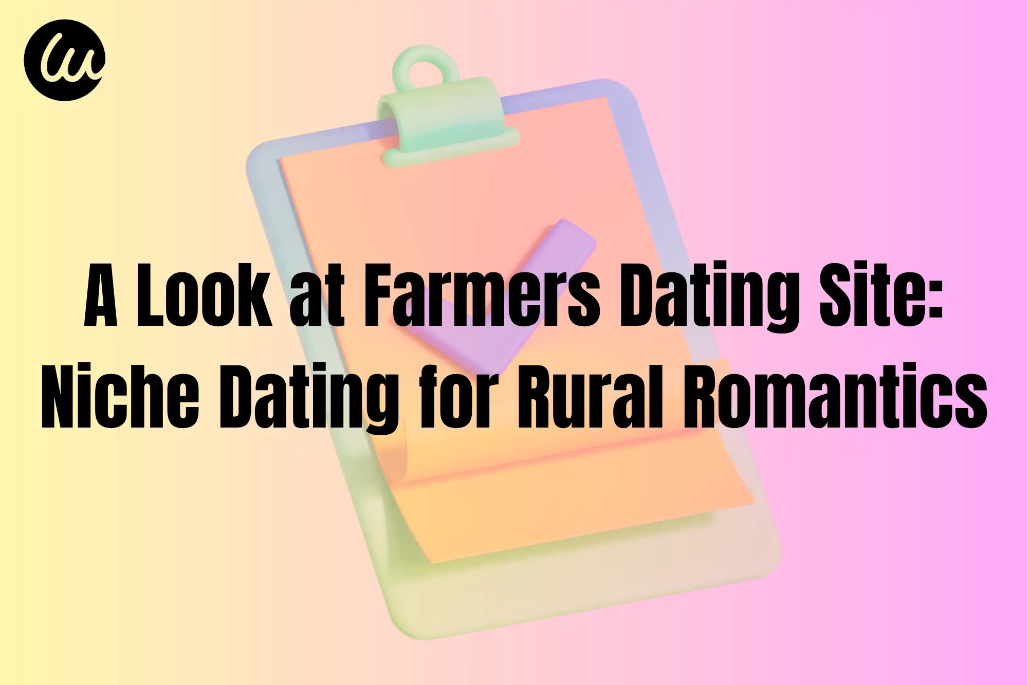A Look at Farmers Dating Site: Niche Dating for Rural Romantics
