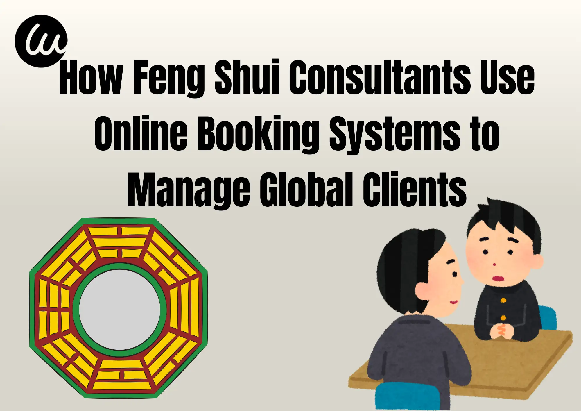 How Feng Shui Consultants Use Online Booking Systems to Manage Global Clients How Feng Shui Consultants Use Online Booking Systems to Manage Global Clients