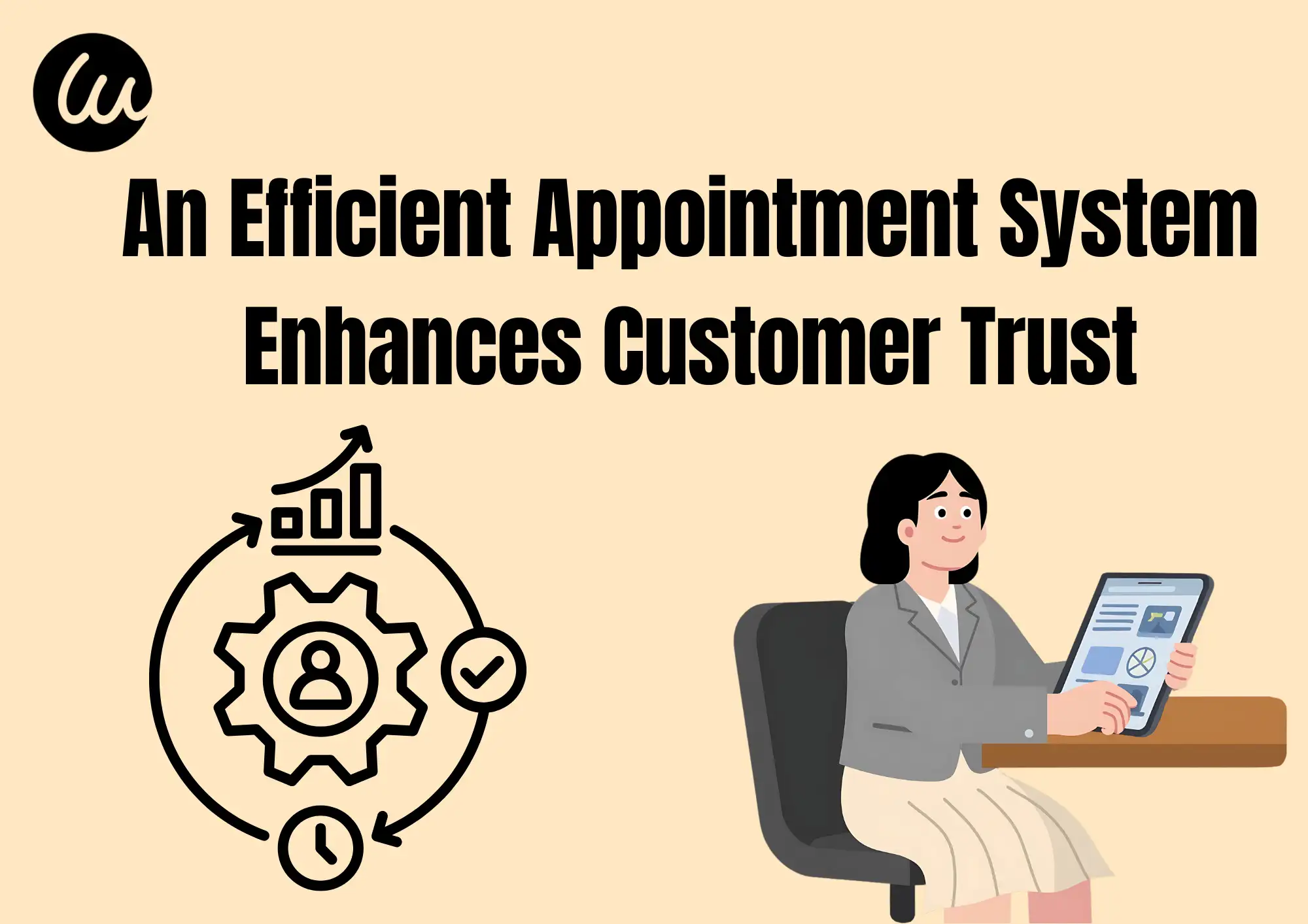 An Efficient Appointment System Enhances Customer Trust An Efficient Appointment System Enhances Customer Trust